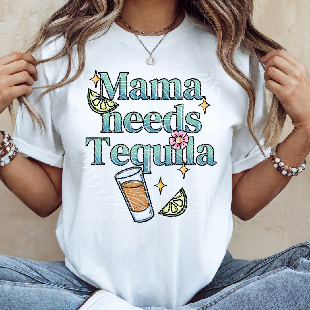 Mama Needs Tequila DTF