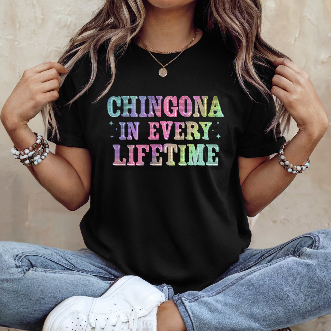 Chingona in every lifetime DTF