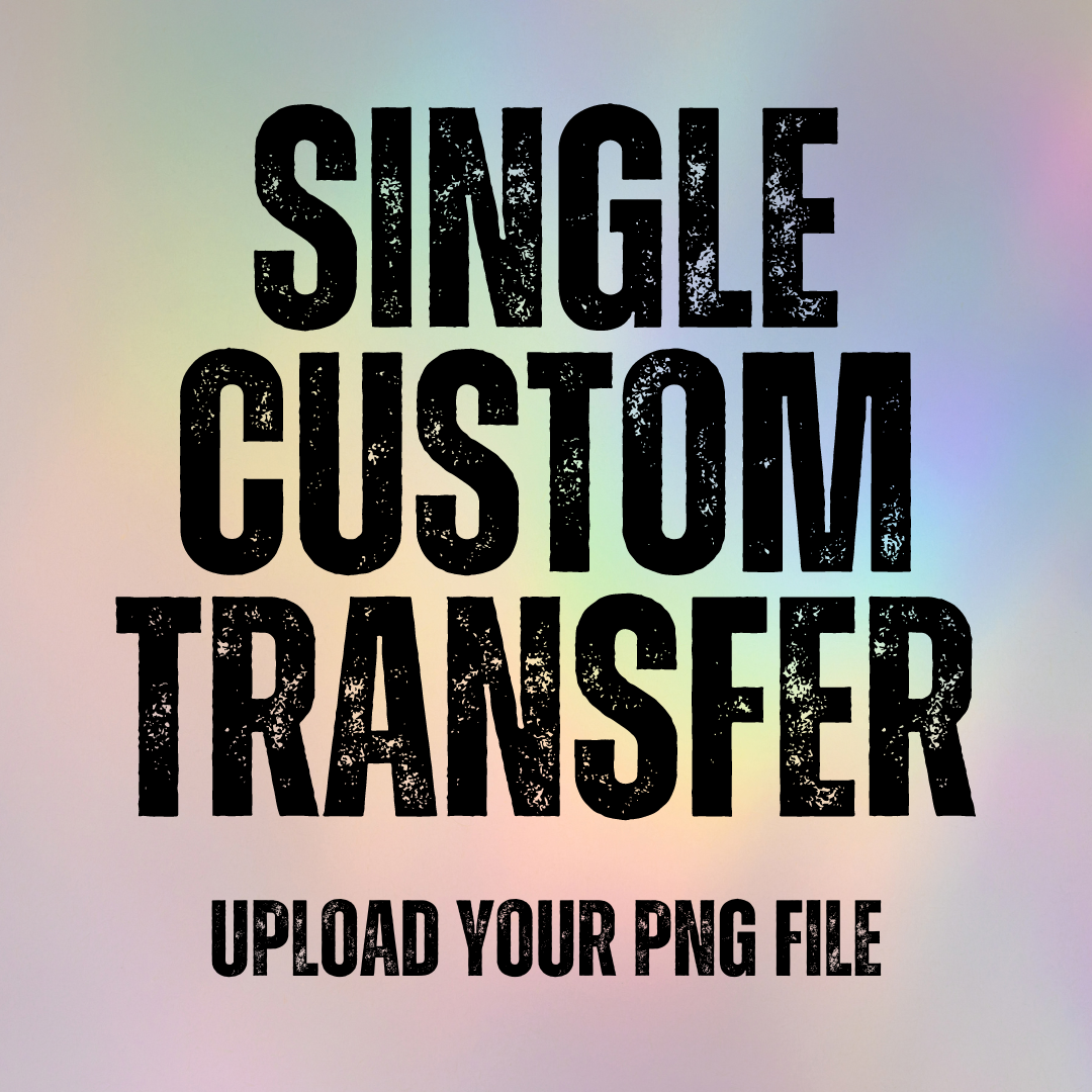 Single Custom DTF Transfer