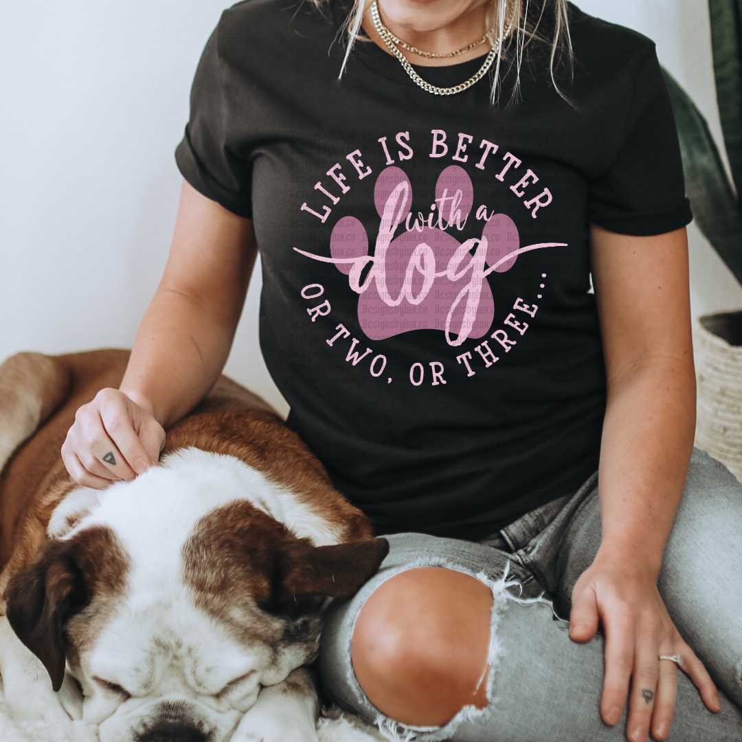 Life is Better Dog Pink DTF