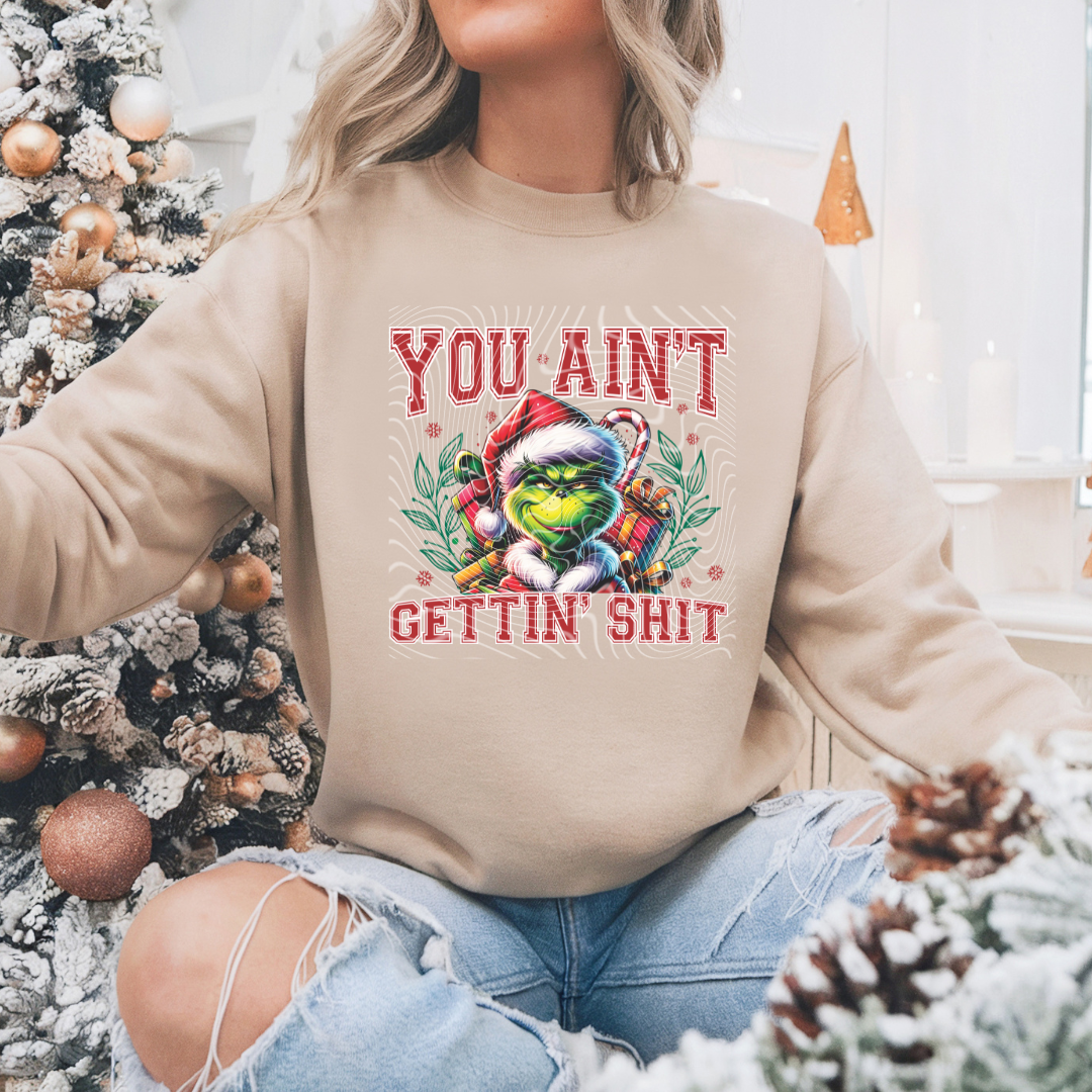Aint Getting Sh*t Grnch DTF
